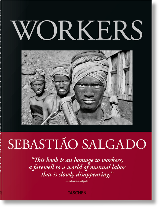 Sebastião Salgado. Workers. An Archaeology of the Industrial Age (English)