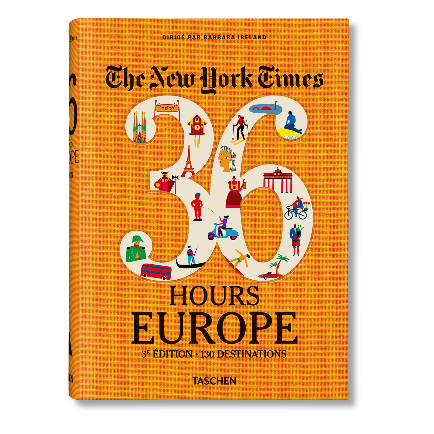 The New York Times 36 Hours. Europe. 3rd Edition (French)