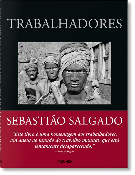 Sebastião Salgado. Trabalhadores. Uma arquelogigia da era industrial (Portuguese)