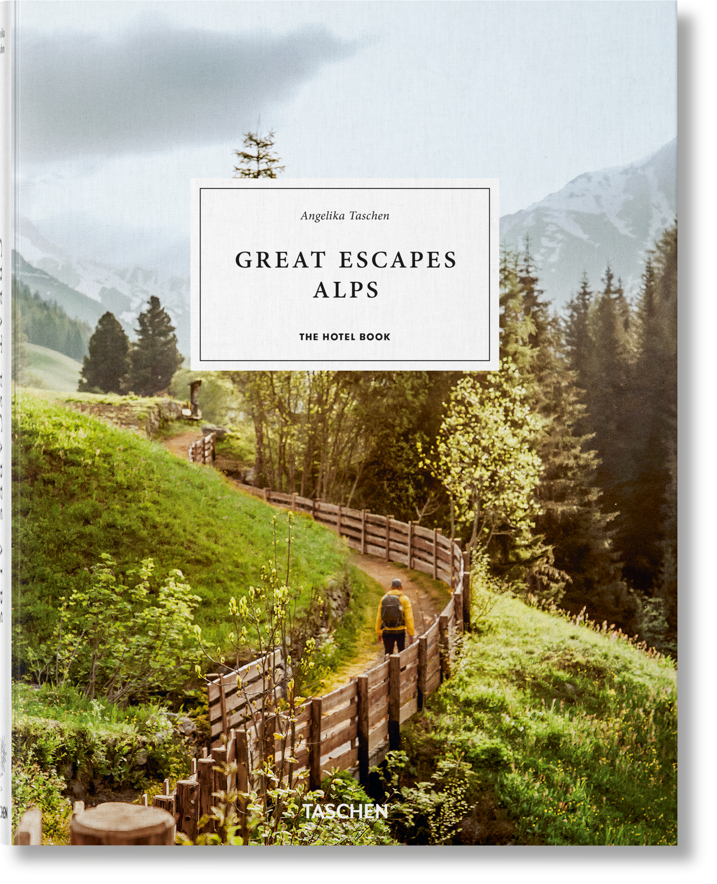 Great Escapes Alps. The Hotel Book (German, French, English)