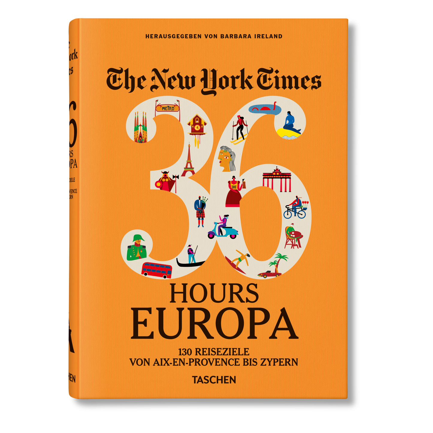 The New York Times 36 Hours. Europa. 3. Auflage (German)