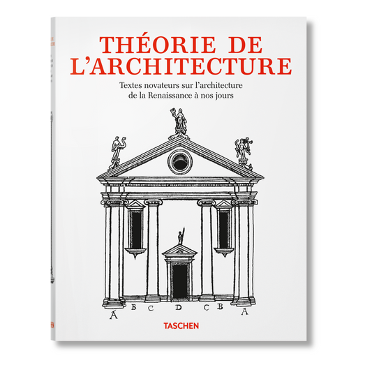 Théorie de l'architecture. Textes novateurs sur l'architecture de la Renaissance à nos jours (French)