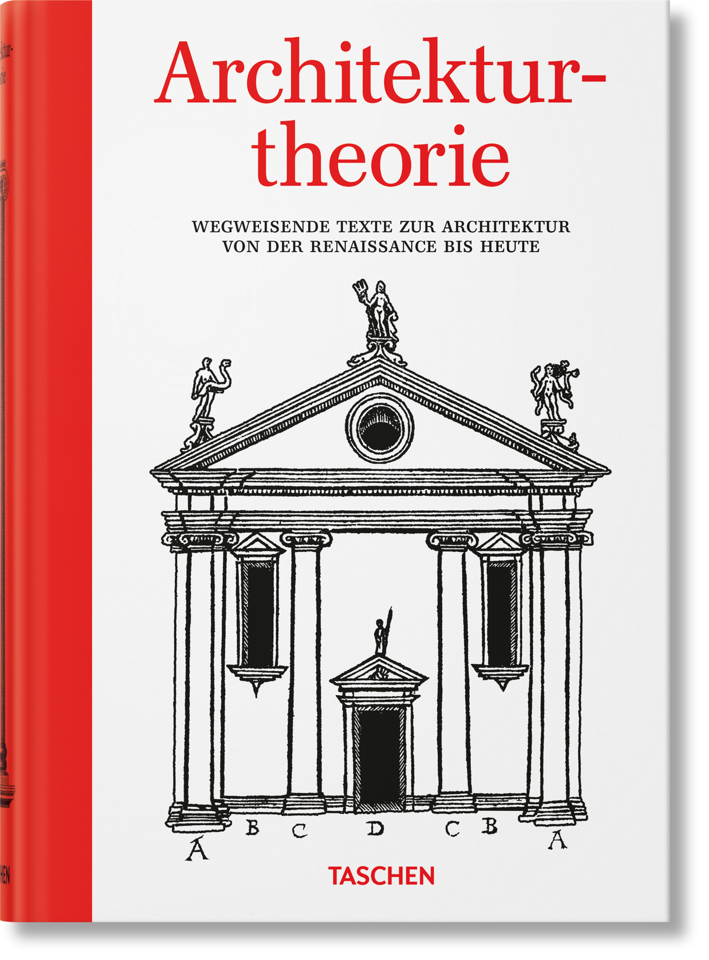 Architekturtheorie. Wegweisende Texte zur Architektur von der Renaissance bis zur Gegenwart (German)