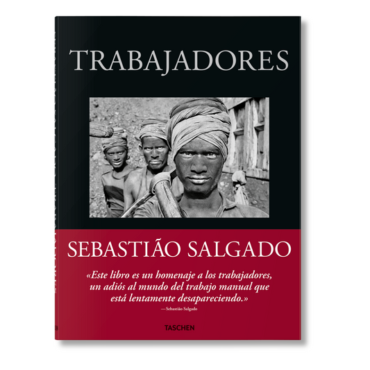 Sebastião Salgado. Trabajadores. Una arqueología de la era industrial (Spanish)