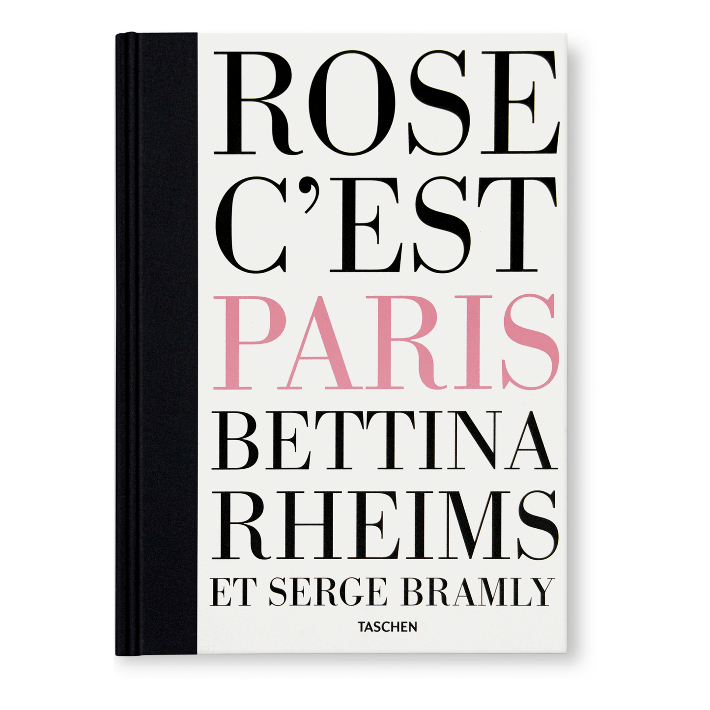 Bettina Rheims/Serge Bramly. Rose, c'est Paris (German, French, English)